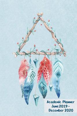 Read Academic Planner June 2019 - December 2020: Boho Feathers Weekly Dated Planner - MIles Apart Creations | PDF