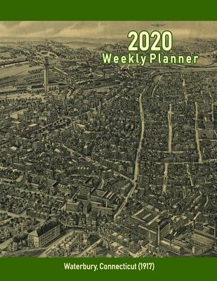 Read 2020 Weekly Planner: Waterbury, Connecticut (1917): Vintage Panoramic Map Cover -  | ePub
