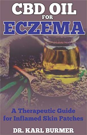 Read CBD OIL FOR ECZEMA: A Therapeutic Guide for Inflamed Skin Patches - DR. KARL BURMER file in ePub