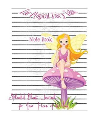 Read Online The Magical Fairy Tale Notebook: The Magical Fairy Tale Notebook: Good quality, Lined, Beautiful pictures as watermark, Blank Journal, 8 x 10, 100 page. - J a The Magical Princess file in ePub
