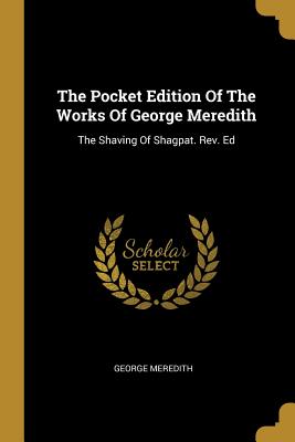 Download The Pocket Edition Of The Works Of George Meredith: The Shaving Of Shagpat. Rev. Ed - George Meredith file in PDF