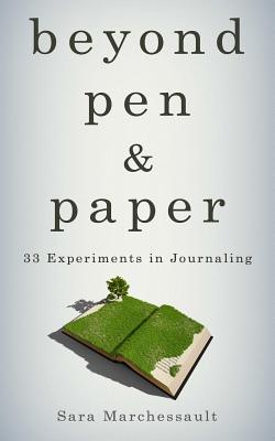 Download Beyond Pen & Paper: 33 Experiments in Journaling - Sara Marchessault file in ePub