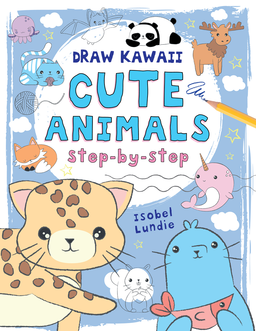 Read Online Cute Animals: Draw Kawaii in Easy to Follow Step-by-Step Shapes - Isobel Lundie file in ePub