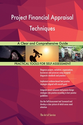 Download Project Financial Appraisal Techniques: A Clear and Comprehensive Guide - Gerard Blokdyk | ePub