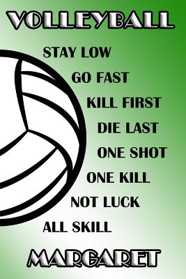 Download Volleyball Stay Low Go Fast Kill First Die Last One Shot One Kill Not Luck All Skill Margaret: College Ruled - Composition Book - Green and White School Colors -  file in ePub