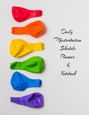 Read Online Daily Masturbation Schedule Planner & Notebook: The Perfect Gift Idea Adult Prank Gag Gifts, Novelty Joke Book Gift, Best Stocking Stuffer Ideas 110 pages, 8.5x11, College Ruled, White Paper, Glossy Cover -  | ePub