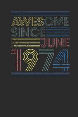 Read Online Awesome Since June 1974: Graph Ruled Notebook / Journal (6 X 9 - 5 X 5 Graph Ruled) - June Birthday Gift and June Anniversary Gift - Awesome Publishing file in ePub