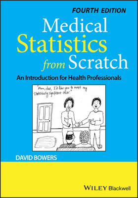 Read Online Medical Statistics from Scratch: An Introduction for Health Professionals - David Bowers file in ePub