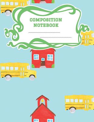 Full Download Composition Notebook: A 8.5x11 Inch Matte Softcover Paperback Notebook Graph Paper Journal - 120 pages 4x4 Grids -Back to School Yellow School Bus Red School House -  file in PDF