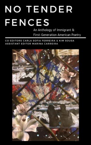 Read Online No Tender Fences: An Anthology of Immigrant & First-Generation American Poetry - Carla Sofia Ferreira file in ePub
