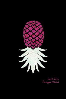 Full Download Upside Down Pineapple Notebook: Lined College Ruled Note Book Paper For Work, Home Or School. Cute Funny Quote Sayings Notepad Journal For Swingers, Swinging Lifestyle & Open Marriages. -  | ePub