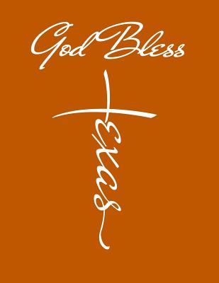 Read God Bless Texas: Notebook With Lined College Ruled Paper For Work, Home, Church Or School. Stylish Christian Religious Note Pad Journal Diary with Jesus Cross Matte Finish Soft Cover. -  | ePub