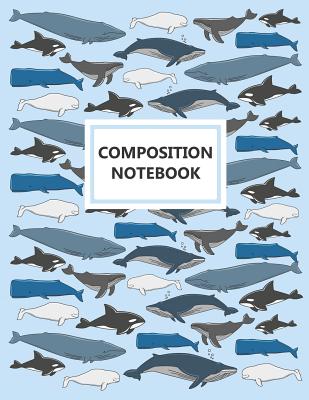 Full Download Composition Notebook: A Cute Whales Of The Sea Lover Writing Journal, A Blank 8.5x11 Half Page Composition Notepad With Dashed Midline And Half Page Drawing Space With 120 Practice Pages For School - Magical Creations Publishing | PDF