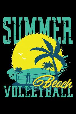 Read Summer Beach Volleyball: Volleyball Players Notebook for any sporty volleyball player or coach who likes to note favorite phrases and sayings. DIY Sports Diary for Coaching, & Motivational & Inspirational Quotes and Sayings Planner Note Book - 120 Dot Gri -  | PDF