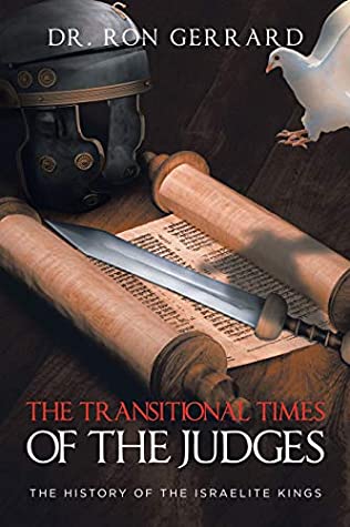 Read The Transitional Times of the Judges: The History of the Israelite Kings - Dr. Ron Gerrard file in ePub