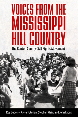 Full Download Voices from the Mississippi Hill Country: The Benton County Civil Rights Movement - Roy Deberry file in PDF