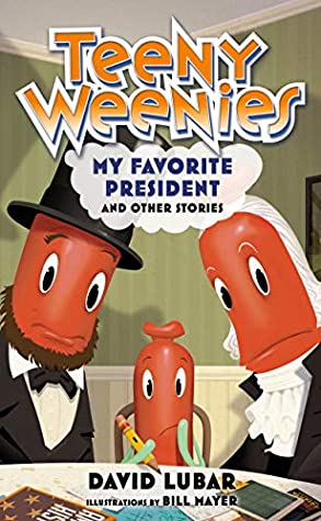 Full Download Teeny Weenies: My Favorite President: And Other Stories - David Lubar | ePub