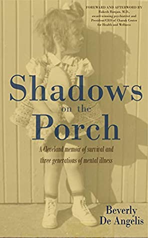Read Online Shadows on the Porch [Part 1 of 4, Kindle] - Childhood: A Cleveland memoir of survival and three generations of mental illness - Beverly de Angelis file in ePub
