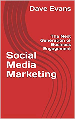 Download Social Media Marketing: The Next Generation of Business Engagement - Dave Evans file in ePub