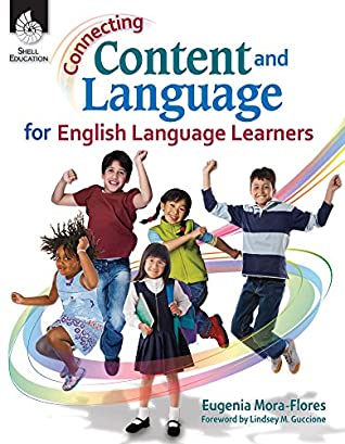 Download Connecting Content and Language for English Language Learners (Connecting Content and Language for English Language Development) - Eugenia Mora-Flores | ePub