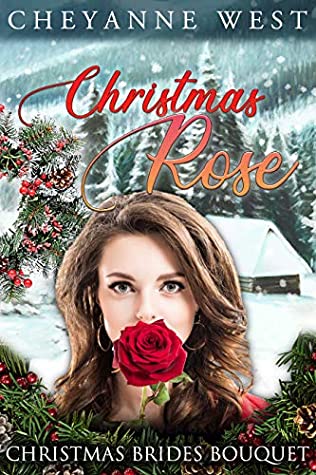 Download Christmas Rose (Christmas Brides Bouquet Book 1) - Cheyanne West file in ePub