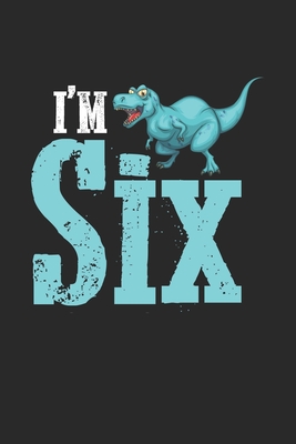 Read Online I'm Six: 6th Birthday 6 Year Old Dino Lover Kid Dinosaurs Notebook 6x9 Inches 120 lined pages for notes Notebook 6x9 Inches - 120 lined pages for notes, drawings, formulas Organizer writing book planner diary -  file in ePub