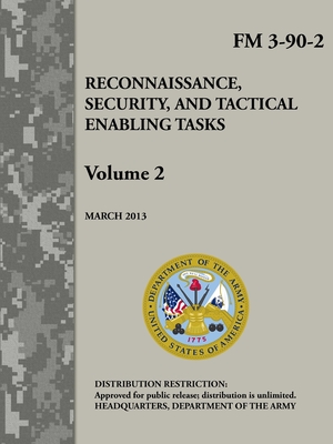 Read Reconnaissance, Security, and Tactical Enabling Tasks - Volume 2 (FM 3-90-2) - Headquarters department of the Army file in ePub