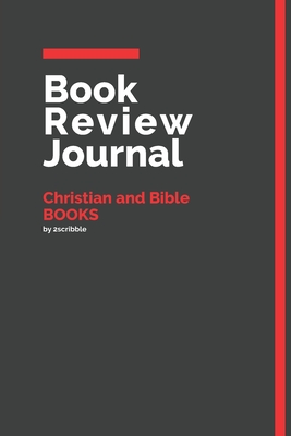 Read Online Book Review Journal Christian and Bible Books: 150 Page Book Review Templates for Christian and Bible Books with individually Numbered Pages. Notebook with Colour Softcover design. Book format: 6 x 9 in - 2 Scribble | ePub