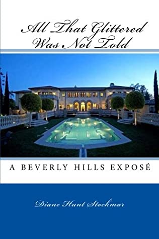 Download All That Glittered Was Not Told: A Beverly Hills Expose - Diane Hunt Stockmar file in ePub