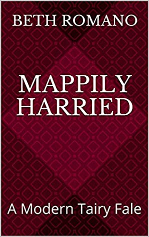 Read Mappily Harried: A Modern Tairy Fale (The Modern Tairy Fales Book 4) - Beth Romano file in PDF