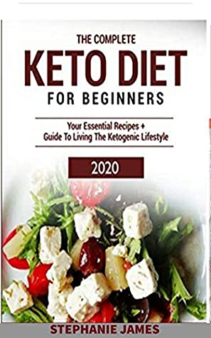 Read Online Keto diet for beginners: The ultimate 2 week keto diet meal plan For beginners ( 2020 guide, all what you need on the Ketogenic diet ! )( include Shopping list) - Stephanie James | ePub