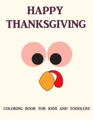 Full Download Happy Thanksgiving Coloring Book for Kids and Toddlers: One Sided Printing (Safe for Markers, Paint, Crayons) Holiday Gift For Girls and Boys - Maruthamuthu Subburaj file in ePub