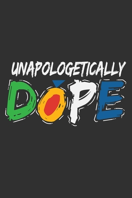 Read Online Unapologetically Dope: Black women journal, unapologetcially dope women, melanin and educated, boujee birthday gift 6x9 Journal Gift Notebook with 125 Lined Pages - Quirky Journals | PDF