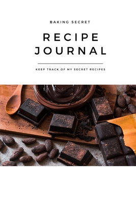 Download Recipe Journal My Baking Secret Chocolate Lovers: Self-Baking Passion, Family Favorite Taste Recipe, Blank Notebook, DIY, Essential for Bakery, Dessert, Sweet, Decoration, Ingredients, Homemade, Great Festival's Gift, 2020 Present for Mom Dad Women Kid - Beforebed Publishing file in PDF