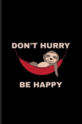 Read Don't Hurry Be Happy: Funny Napping Animal Pun Undated Planner Weekly & Monthly No Year Pocket Calendar Medium 6x9 Softcover For Wildlife & Animal Lover Fans - Yeoys Paperbacks file in PDF