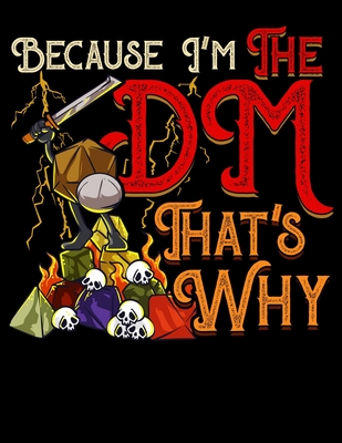 Full Download Because I'm The DM That's Why: Funny Because I'm The DM, That's Why Blank Anime Manga Comic Book Notebook (130 Comic Template Pages, 8.5 x 11) - The Perfect Presents Blank Comic Books file in ePub