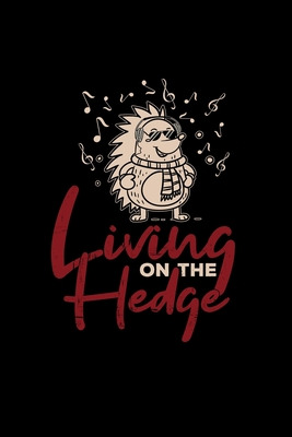 Download Living on the hedge: 6x9 Hedgehog lined ruled paper notebook notes -  file in PDF