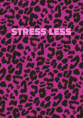 Download Stress Less: Pink Leopard Print Notebook With Funny Text On The Cover (Animal Skin Pattern). College Ruled (Lined) Journal. Wild Cat Theme with Cheetah Fur Design - Precious Notes file in PDF