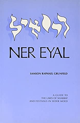 Download Ner Eyal, A Guide To The laws of Shabbat And Festivals In Seder Moed - Samson Raphael Grunfeld | PDF