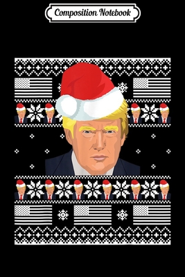 Read Composition Notebook: Trump Tree Gift Funny 2020 Make Christmas Great Again Journal/Notebook Blank Lined Ruled 6x9 100 Pages - Ludmila Schenk file in PDF