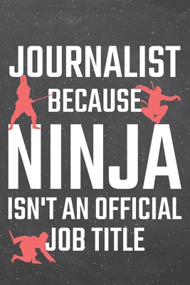 Full Download Journalist because Ninja isn't an official Job Title: Journalist Dot Grid Notebook, Planner or Journal 110 Dotted Pages Office Equipment, Supplies Funny Journalist Gift Idea for Christmas or Birthday - Journalist Notebooks file in ePub