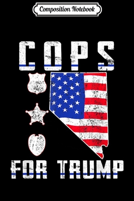 Read Composition Notebook: Nevada Cops For Trump Journal/Notebook Blank Lined Ruled 6x9 100 Pages - Wiebke Albers B Eng | PDF