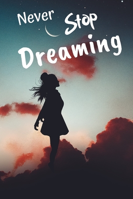 Download Never Stop Dreaming Sketchbook: Beautiful Notebook for Sketching and Drawing, 110 Blank Pages, White Paper (6 x 9) - Ocean Press | PDF