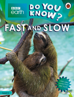 Download Fast and Slow - BBC Earth Do You Know? Level 4 - Ladybird Books | PDF