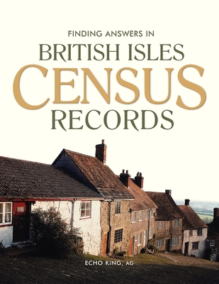 Full Download Finding Answers in British Isles Census Records - Echo King file in PDF